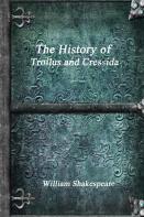 The History Of Troilus And Cressida