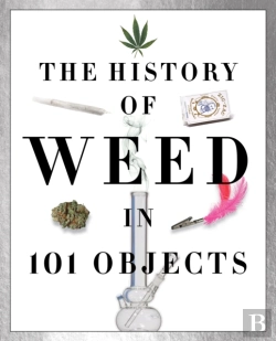 Bertrand.pt - The History Of Weed In 101 Objects