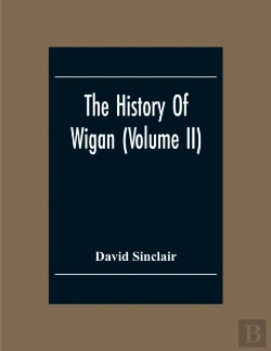 Bertrand.pt - The History Of Wigan (Volume Ii)