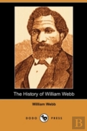 The History Of William Webb (Dodo Press)
