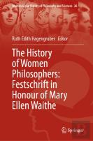 The History Of Women Philosophers: Festschrift In Honour Of Mary Ellen Waithe