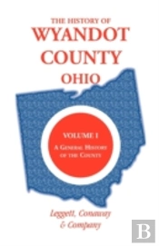 The History Of Wyandot County, Ohio, Vol