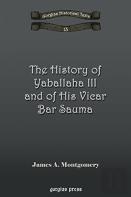 The History Of Yaballaha Iii And Of His Vicar Bar Sauma