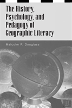 Bertrand.pt - The History, Psychology, And Pedagogy Of Geographic Literacy