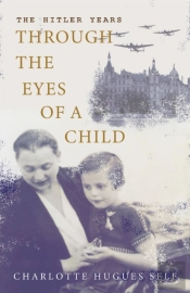 The Hitler Years Through The Eyes Of A C