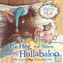 The Hog, The Shrew And The Hullabaloo