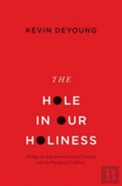 The Hole In Our Holiness