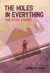 The Holes In Everything And Other Stories