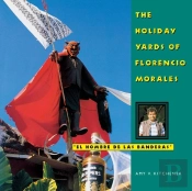 The Holiday Yards Of Florencio Morales