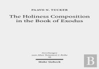 The Holiness Composition In The Book Of Exodus