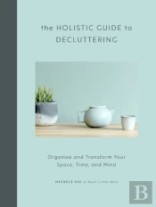 The Holistic Guide To Decluttering