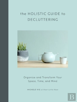 Bertrand.pt - The Holistic Guide To Decluttering
