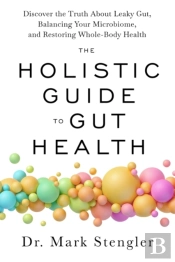 The Holistic Guide To Gut Health