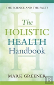 The Holistic Health Handbook