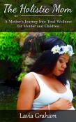 The Holistic Mom