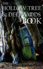 The Hollow Tree And Deep Woods Book, Being A New Edition In One Volume Of 'The Hollow Tree' And 'In The Deep Woods' With Several New Stories And Pictures Added