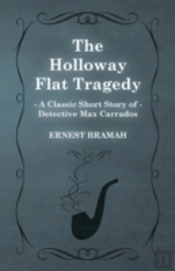 Bertrand.pt - The Holloway Flat Tragedy (A Classic Short Story Of Detective Max Carrados)