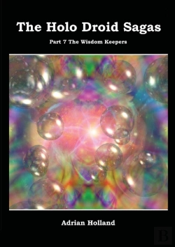 Bertrand.pt - The Holo Droid Sagas - Part 7 - The Wisdom Keepers