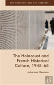 The Holocaust And French Historical Culture, 1945-65
