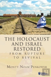 The Holocaust And Israel Restored