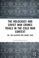 The Holocaust And Soviet War Crimes Trials In The Cold War Context