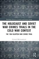 The Holocaust And Soviet War Crimes Trials In The Cold War Context