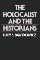 The Holocaust And The Historians
