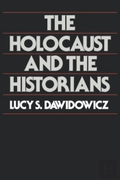 The Holocaust And The Historians