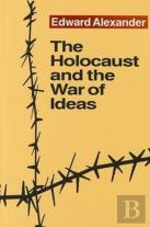 The Holocaust And The War Of Ideas