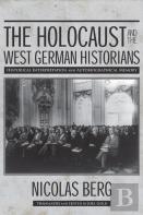 The Holocaust And The West German Historians