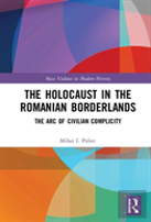 The Holocaust In The Romanian Borderlands
