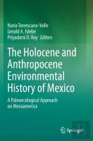 The Holocene And Anthropocene Environmental History Of Mexico