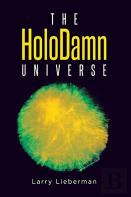 The Holodamn Universe