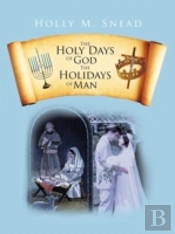 The Holy Days Of God, The Holidays Of Man