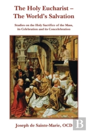 The Holy Eucharist - The World'S Salvation