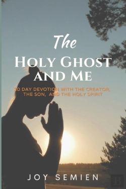 Bertrand.pt - The  Holy Ghost  And Me: 30 Day Devotion With The Creator, The Son, And The Holy Spirit
