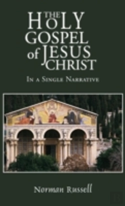 Bertrand.pt - The Holy Gospel Of Jesus Christ - In A Single Narrative
