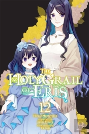 The Holy Grail Of Eris, Vol. 12 (Manga)