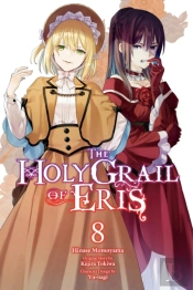 The Holy Grail Of Eris, Vol. 8 (Manga)