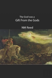 The Holy Grail Was A Gift From The Gods