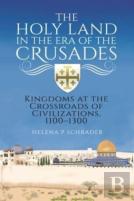 The Holy Land In The Era Of The Crusades