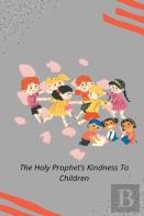 The Holy Prophet'S Kindness To Children