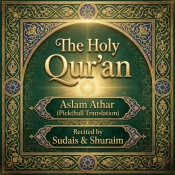The Holy Qur'An By Aslam Athar – Pickthall Translation (With Sudais & Shuraym)
