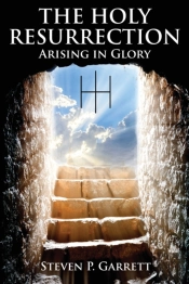 The Holy Resurrection: Arising In Glory