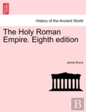 The Holy Roman Empire. Eighth Edition