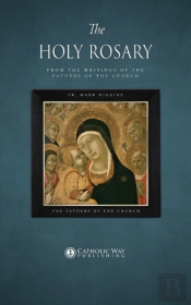 The Holy Rosary, From The Writings Of The Fathers Of The Church