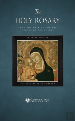 Bertrand.pt - The Holy Rosary, From The Writings Of The Fathers Of The Church