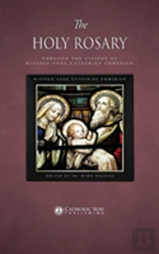 The Holy Rosary Through The Visions Of Blessed Anne Catherine Emmerich