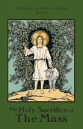 The Holy Sacrifice Of The Mass