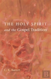 The Holy Spirit And The Gospel Tradition
